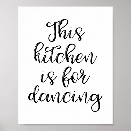 This Kitchen Is For Dancing Poster | Zazzle.com