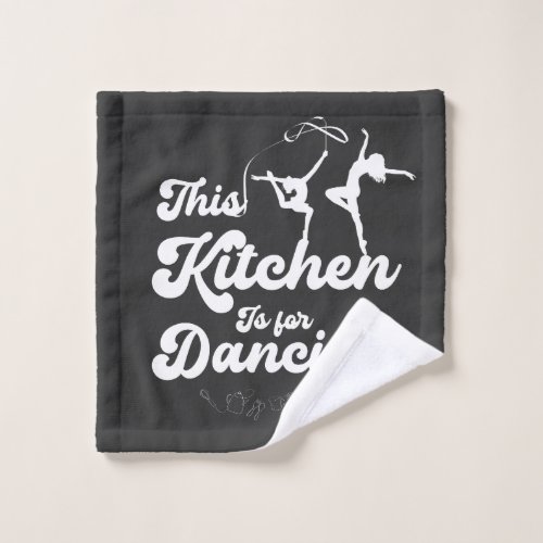 This Kitchen is for Dancing Wash Cloth