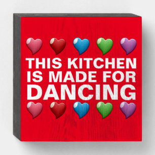 THIS KITCHEN IS MADE FOR DANCING Wood Box Sign