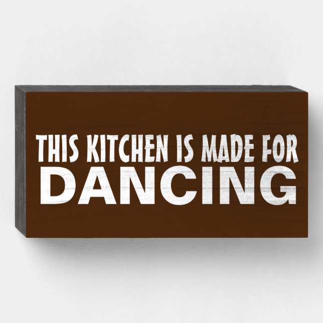 THIS KITCHEN IS MADE FOR DANCING Wood Box Sign (Front Horizontal)