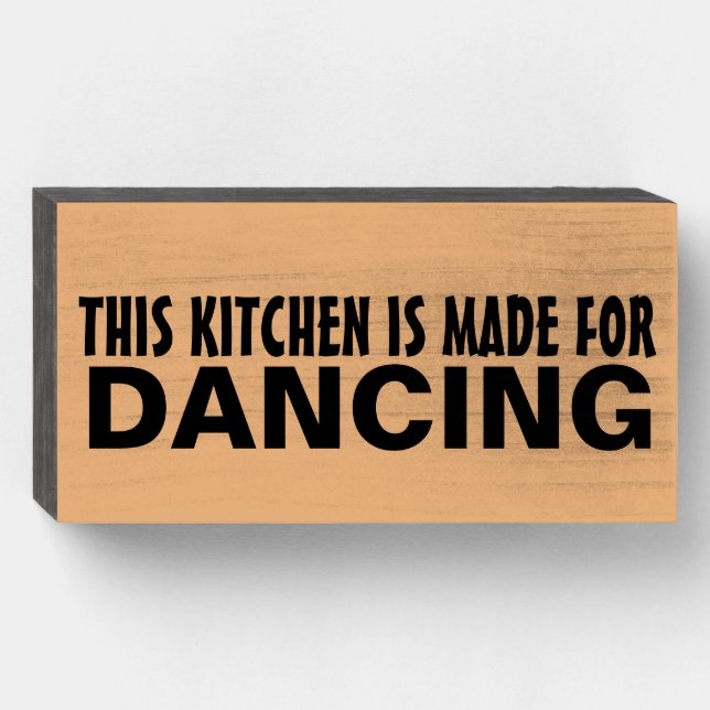 THIS KITCHEN IS MADE FOR DANCING Wood Box Sign (Front Horizontal)