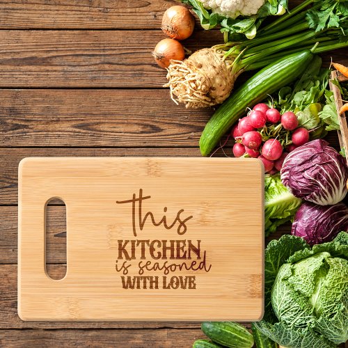 This Kitchen is Seasoned With Love Cutting Board