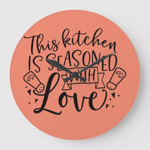 This Kitchen Is Seasoned With Love       Large Clo Large Clock