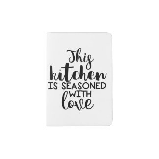 This kitchen is seasoned with love quote passport holder