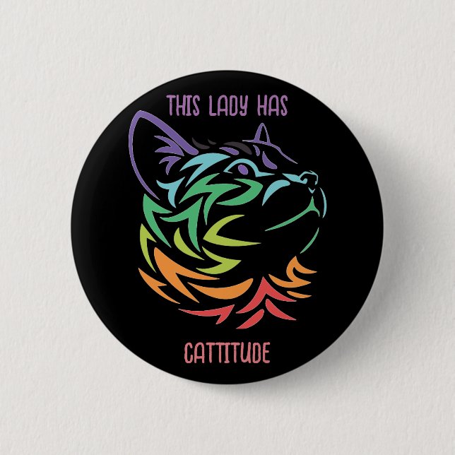 This Lady has Catitude Button (Front)