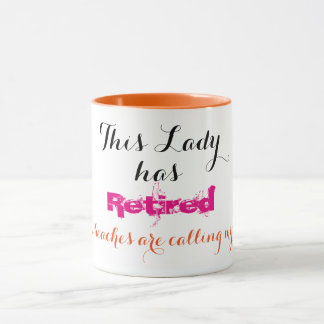 This Lady has Retired - Mug