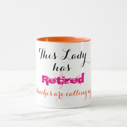 This Lady has Retired _ Mug