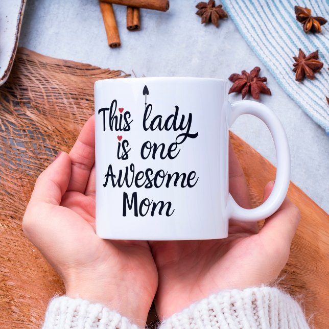 This Lady is One Awesome Mom Funny Coffee Mug (Creator Uploaded)