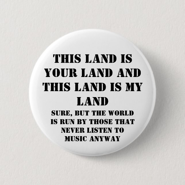 This land is my land pinback button (Front)