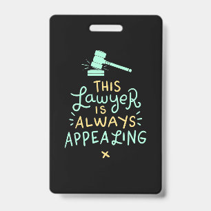 This Lawyer Is Always Appealing Badge