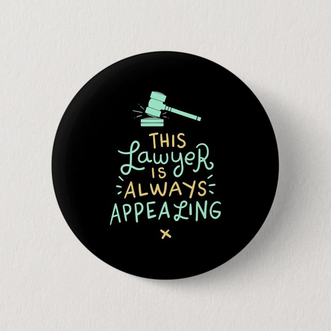 This Lawyer Is Always Appealing Button (Front)