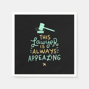 This Lawyer Is Always Appealing Napkins