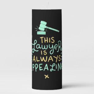 This Lawyer Is Always Appealing Pillar Candle