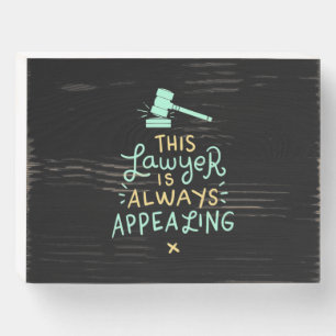 This Lawyer Is Always Appealing Wooden Box Sign
