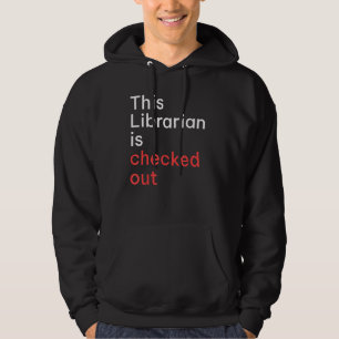 This Librarian Is Checked Out Hoodie