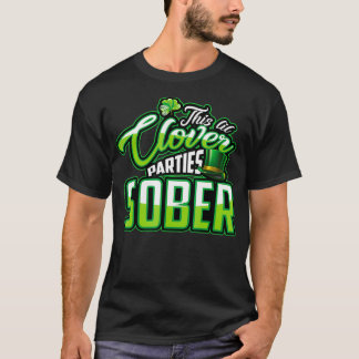This Lil Clover Parties Sober St Pats Feast T-Shirt