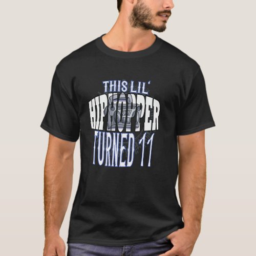 This Lil Hip Hopper Turned 11 Rap And Hip Hop Birt T_Shirt