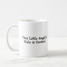 "This Little Angel's Halo is Crooked" Funny Phrase