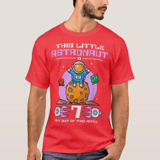 This Little Astronaut Is 7 Years Old And Out Of Th T-Shirt