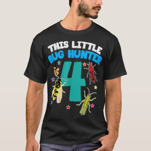 This Little Bug Hunter is 4 Insect 4th Birthday Gi T_Shirt