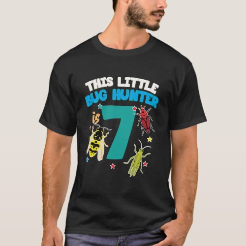 This Little Bug Hunter Is 7 Insect 7Th Birthday Gi T_Shirt