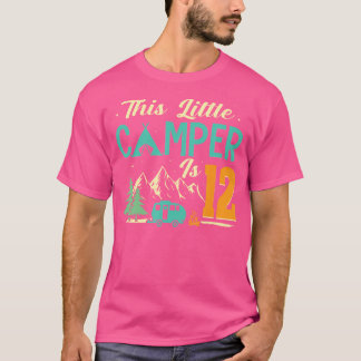 This Little Camper Is 12 Camp Lover 12Th Camping B T-Shirt
