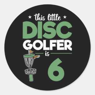 This Little Disc Golfer Is 6 Birthday Disc Golf Ki Classic Round Sticker
