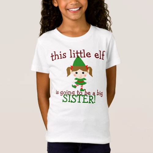 this little elf is going to be a big sister T_Shirt