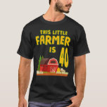 This Little Farmer Is 40th Birthday Party 40 Year  T-Shirt<br><div class="desc">This Little Farmer Is 40th Birthday Party 40 Year Old Funny</div>