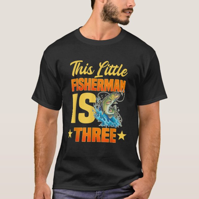 This Little Fisherman Is 3 Birthday Party Celebrat T-Shirt (Front)