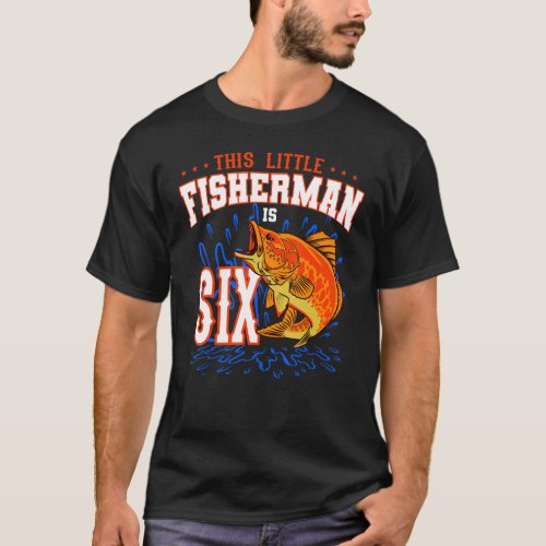 This Little Fisherman Is Six Birthday Celebration  T_Shirt