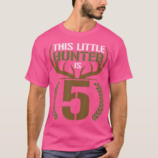 This Little Hunter Is 5 Years Old 5Th Birthday Dee T-Shirt