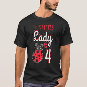 This Little Lady Is 4 Ladybug Birthday Ladybeetle  T-Shirt