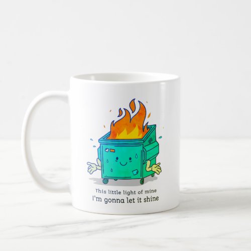 This Little Light Dumpster Fire Design Coffee Mug