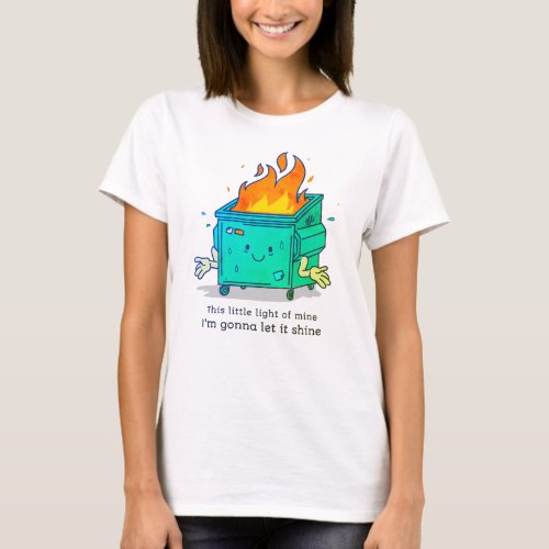 This Little Light Dumpster Fire Design T_Shirt