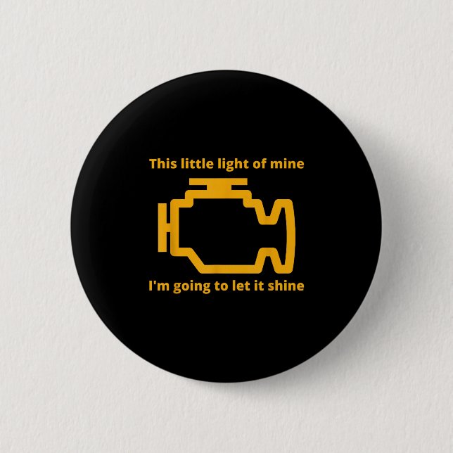 This Little Light Of Mine - Check Engine Light  Button (Front)