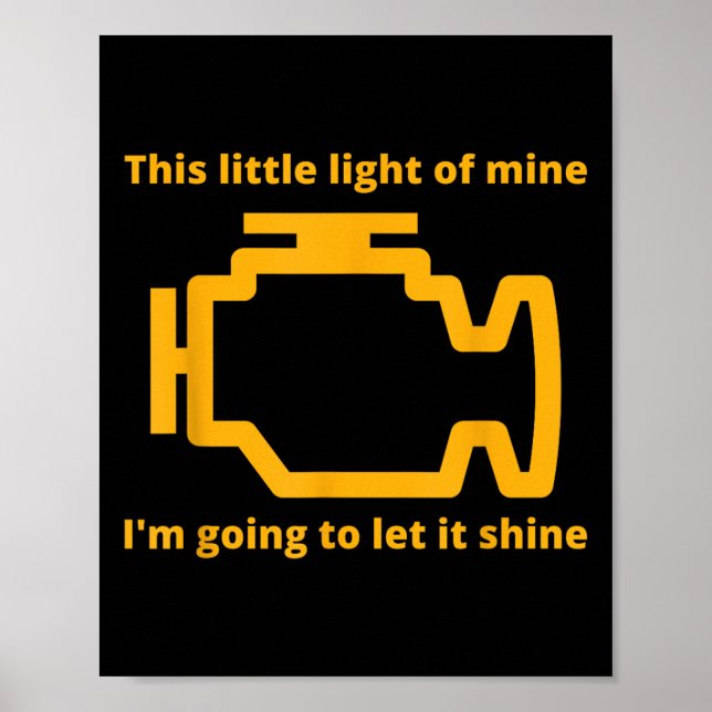 This Little Light Of Mine - Check Engine Light  Poster (Front)