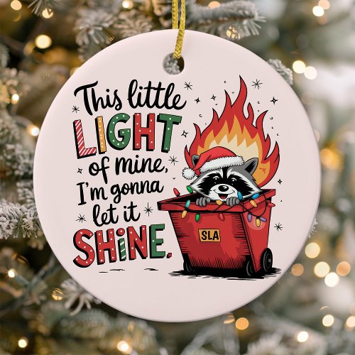 This Little Light Of Mine Dumpster Fire Raccoon Ceramic Ornament