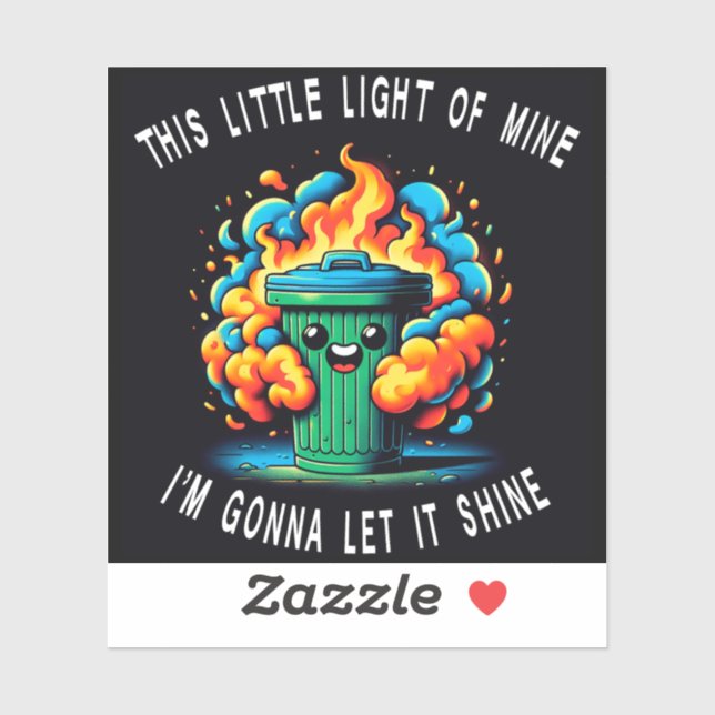 This Little Light of Mine, Dumpster Fire  Sticker (Sheet)