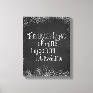 This Little Light of Mine Gonna Let it Shine Canvas Print