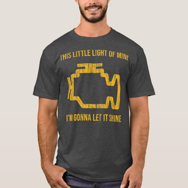 This Little Light Of Mine Tshirt Check Engine (Front)