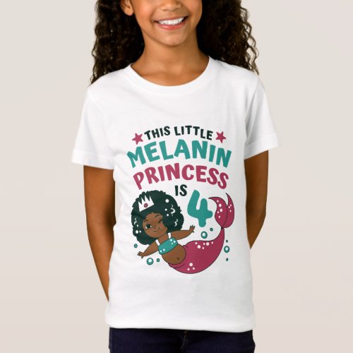 THIS LITTLE MELANIN PRINCESS IS 4 CUSTOMIZE NUMBER T_Shirt