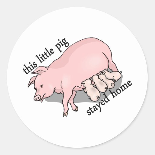 This Little Pig Stayed Home Sticker | Zazzle