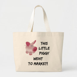 This Little Piggy Went To Market Large Tote Bag