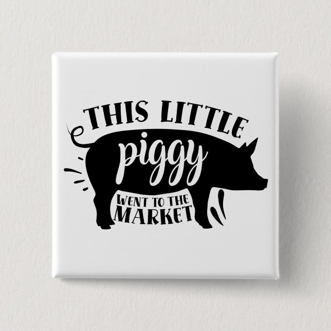 This Little Piggy went to the Market Button (Front)