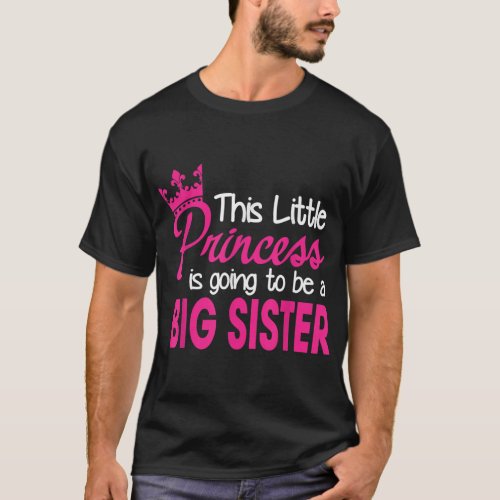 This little princess is going to be a big sister T_Shirt