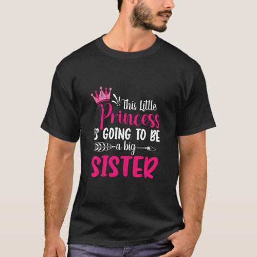 This Little Princess is Going to be a Big Sister   T_Shirt