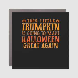 This Little Trumpkin Is Going To Make Halloween Gr Car Magnet