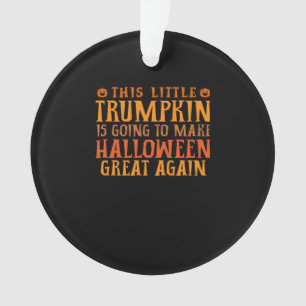 This Little Trumpkin Is Going To Make Halloween Gr Ornament