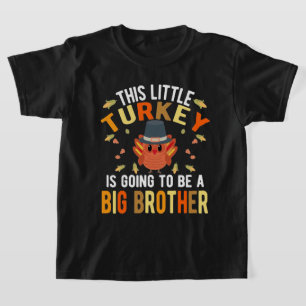This Little Turkey Is Going To Be A Big Brother T-Shirt